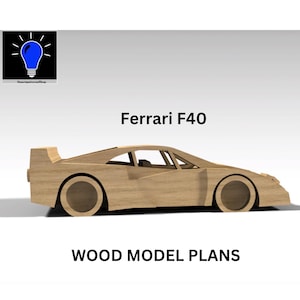 May include: A wooden model of a Ferrari F40 sports car. The car is light brown and features a detailed design, including wheels, windows, and a rear spoiler. The text "Ferrari F40" and "WOOD MODEL PLANS" are displayed.