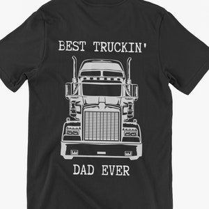 Best Truckin&#39; Dad Ever | KW W900 Trucker T-Shirt