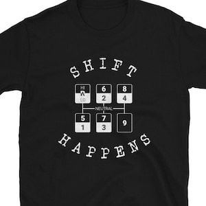 9 Speed | Shift Happens | Trucker T-Shirt