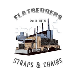 Trucker T-Shirt / Hoodie | Flatbedders Do It With Straps And Chains