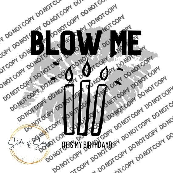 Blow Me It’s My Birthday PNG Transparent Background | Etsy