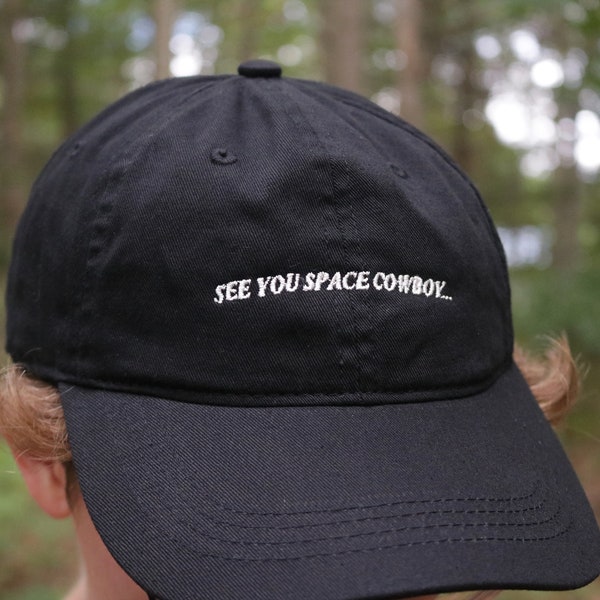 See You Space Cowboy - Anime Embroidered Dad Hat