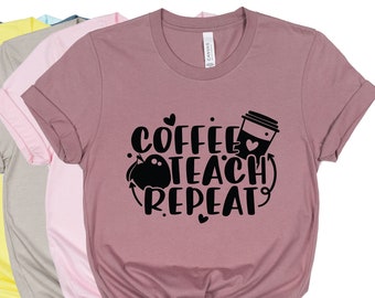 Coffee Teach Repeat, Kindergarten Shirt, Back To School, Kindergarten Teacher, Teacher Shirt, Funny Teacher Shirt, Teacher Gift