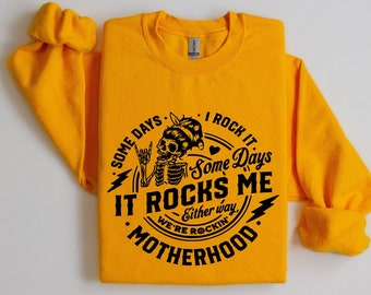 Some days I rock it some days it rocks me Shirt,Motherhood Shirt,Rocking Motherhood Shirt,Funny Motherhood Skull,Mom Life Tee, Mom Tshirt