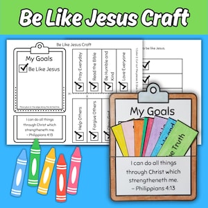 May include: A craft project titled "Be Like Jesus Craft" with a clipboard design. The clipboard has the words "My Goals" and "Be Like Jesus" printed on it. The image also includes colorful crayons and text from Philippians 4:13.