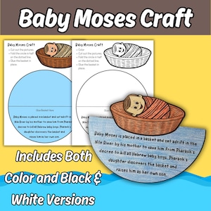 May include: A Baby Moses craft activity sheet featuring both color and black and white versions. The paper template includes instructions, a basket illustration, and a circular section with text about the story of Moses in the Nile River.
