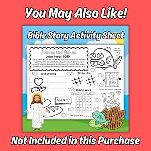 May include: A Bible Story Activity Sheet with the title "Loaves and Fishes" and the text "Jesus feeds 5000". The sheet includes a grid drawing, tic-tac-toe, a hidden word puzzle, and a maze. The image features illustrations of fish, bread, and Jesus.