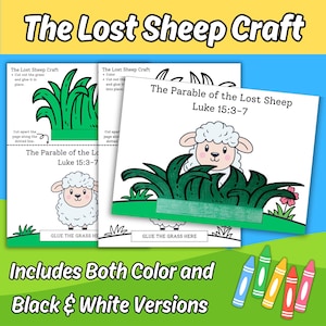 May include: A printable craft activity titled The Lost Sheep Craft featuring The Parable of the Lost Sheep Luke 15:3-7. The set includes colour and black and white versions of a sheep illustration with cut-out green grass pieces to glue onto the page.