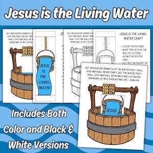 May include: A printable craft activity featuring a wooden well and bucket illustration with the text Jesus is the Living Water. The set includes both full-color and black-and-white versions, along with instructions for cutting and assembly.