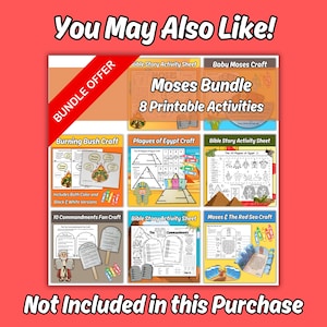 May include: A collection of 8 printable Bible-themed activities, including story sheets and crafts, such as "Moses Bundle" and "Burning Bush Craft." The image features a red background with the text "You May Also Like!" and "Not Included in this Purchase."