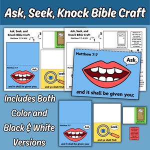 May include: A printable Bible craft set titled Ask, Seek, Knock Bible Craft featuring Matthew 7:7-8. The set includes colour and black and white templates with illustrations of a mouth saying Ask, a magnifying glass for seek, and a door for knock.