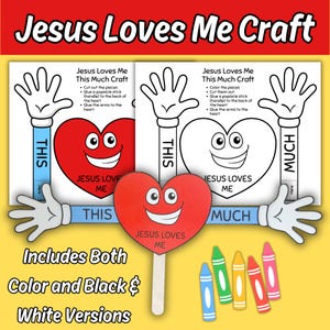 May include: A craft project with the text "Jesus Loves Me Craft" features a red heart with a smiling face, arms, and the words "This Much." Includes color and black & white versions, with crayons.