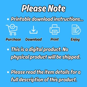 Op de afbeelding: Een helderblauwe informatieve afbeelding met witte tekst die luidt: Please Note, Printable download instructions, This is a digital product. No physical product will be shipped, en Please read the item details for a full description of this product. Iconen bevatten een winkelwagentje, downloadpijl, printer en document.