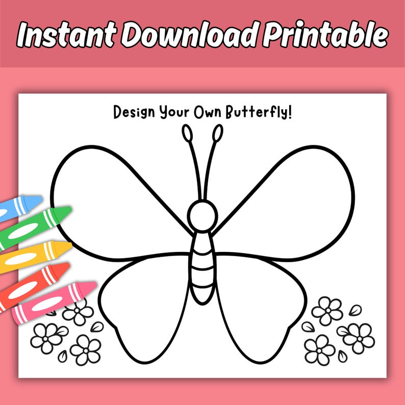 K&ouml;nnte beinhalten: Eine druckbare Malvorlage mit dem Umriss eines gro&szlig;en Schmetterlings und dem Text Design Your Own Butterfly am oberen Rand. Die Seite enth&auml;lt kleine Blumenillustrationen und einen Stapel von f&uuml;nf bunten Wachsmalstiften in Blau, Gr&uuml;n, Gelb, Rot und Pink.