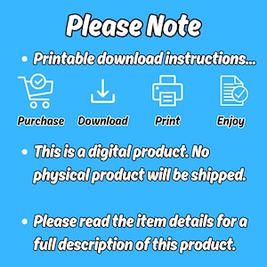 K&ouml;nnte beinhalten: Ein blauer Hintergrund mit wei&szlig;em Text, der "Bitte beachten Sie" lautet.  Unter dem Text befinden sich vier Symbole: ein Einkaufswagen, ein Download-Pfeil, ein Drucker und ein H&auml;kchen in einem Dokument.  Der Text unter den Symbolen lautet "Druckbare Download-Anweisungen... Kaufen Herunterladen Drucken Genie&szlig;en".  Der Text unter den Symbolen lautet "Dies ist ein digitales Produkt. Es wird kein physisches Produkt versandt.".  Der Text unter den Symbolen lautet "Bitte lesen Sie die Artikeldetails f&uuml;r eine vollst&auml;ndige Beschreibung dieses Produkts."