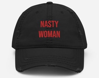Nasty Woman Distressed Hat, Feminist Dad Hat, Woman baseball cap, Pro-Choice Accessories