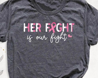 Her Fight Is Our Fight Shirt, Breast Cancer Support squad Shirt, Breast Cancer Awareness, Breast Cancer support Shirts, Family Breast Cancer