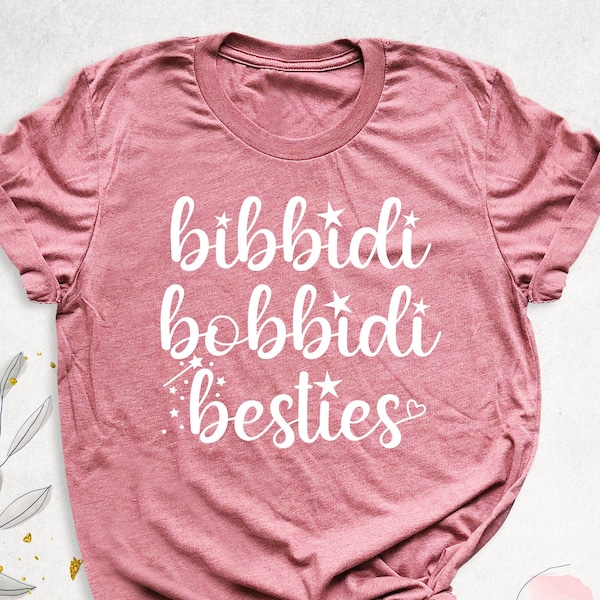 Bibbidi Bobbidi Besties Disney Shirt, Best Friend Shirt, Besties Tee, Disney Princess Shirt, Disneyworld Vacation Group Shirt,Cinderella Tee