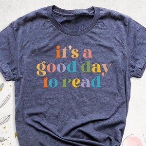 Reading Teacher Shirt, It&#39;s A Good Day To Read Shirt, Teacher Appreciation, Reading Shirt, Book Lover Shirt, Librarian Shirt, Bookish Shirts