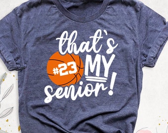 That's My Senior Shirt, Basketball Mom Shirt, Gameday Shirt, Personalized Basketball Gift, Birthday Shirt, Basketball Dad Shirt, 2024 Senior