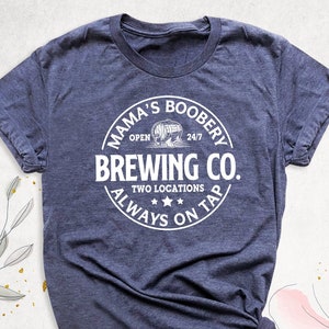 Mama&#39;s Boobery Brewing Co Shirt, Funny Breastfeeding Shirt, Mothers Day Gift for New Mothers, Mamas Boobery Shirt, Breastfeeding Brewery Tee