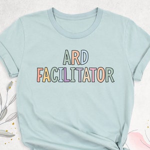 ARD Facilitator Shirt, SPED Teacher Shirt, Facilitator Squad Shirt, Special Education Shirt, Mindfulness Shirt, Equality Shirt, MTSS T-Shirt