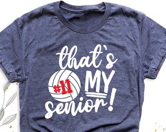 Senior Volleyball Shirt, That's My Senior Volleyball Tshirt, Custom Game Day Tees, Senior Volleyball Mom Shirt, Class Of 2024 Volleyball Tee
