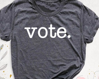2024 Vote Shirts, President Election Tee, Politics Shirt, Voter Tshirt, Election Day Shirt, Voting Shirt, Vote Gift Tee, Pro Choice Outfits