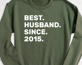 Best Husband Since Sweatshirt, Custom Anniversary Sweatshirt, Husband Gifts, Wedding Anniversary Sweatshirt, Husband Hoodie, Fiance Sweaters