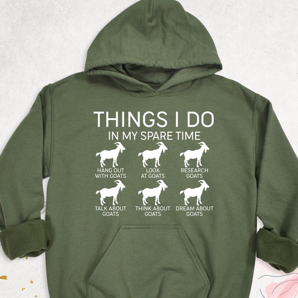 Things I Do In My Spare Time Sarcastic Goat Sweatshirt, Goat Mom Hoodie, Goat Humor Sweater, Farm Girl Sweatshirt, Dream About Goats Sweater