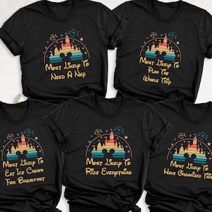 Custom Disney Most Likely To Shirt, Family Disney Trip Shirt, Disney Vacation Tee, Most Likely To Disney Matching Shirt, Disney Castle Shirt