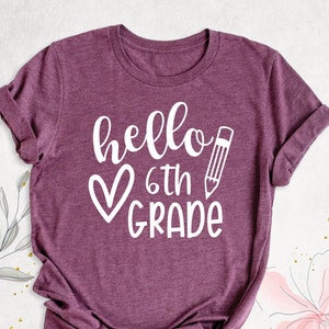 Hello 6th Grade Shirt, Sixth Grade Teacher Shirt, First Day of School Shirt, 6th Grade Shirt, Gift For Teacher, Sixth Grade Teacher Crew Tee