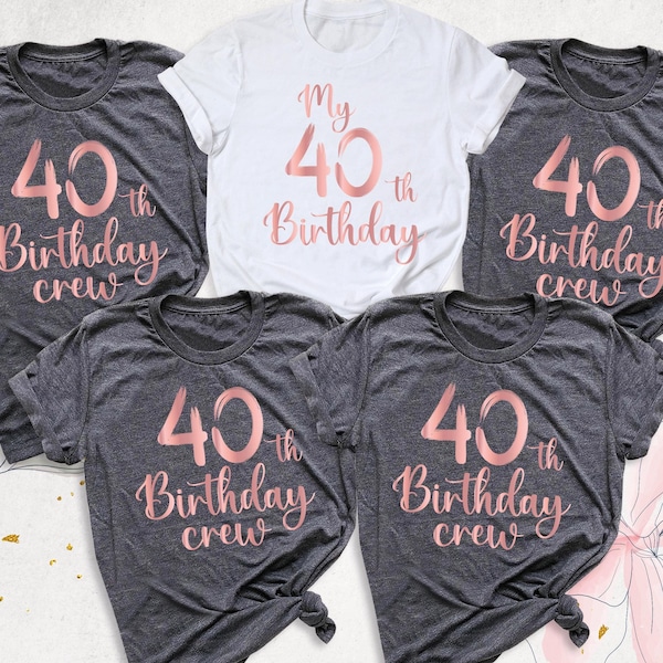 40th Birthday Crew Shirt, Forty Birthday Party Girls Shirt, My 40th Birthday Group Shirt, Birthday Squad Shirt, Women Birthday Trip Shirt