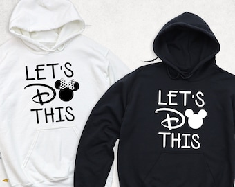 Let's Do This Disney Family Hoodies, Disney Trip 2024 Sweatshirt, Disney Matching Hoodies, Family Disneyland Long Sleeve, Mickey Ear Sweater