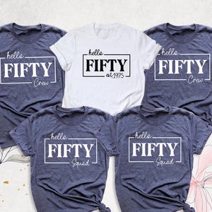 Hello Fifty Shirt, 50th Birthday Party Shirt, 1975 Birthday Shirt, Fifty Birthday Crew Shirt, Birthday Group Shirt, 50th Birthday Squad Tee