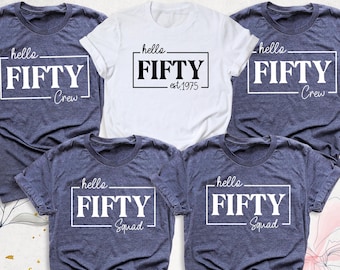 Hello Fifty Shirt, 50th Birthday Party Shirt, 1975 Birthday Shirt, Fifty Birthday Crew Shirt, Birthday Group Shirt, 50th Birthday Squad Tee