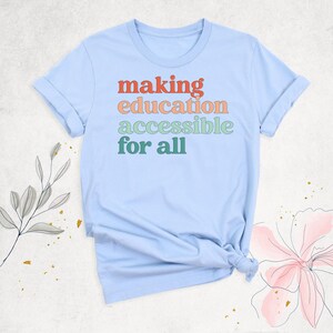 Special Education Teacher Shirt, Acceptance Shirt, SPED Gift Shirt, Motivational Shirt, Making Education Accessibility Shirt, Equality Shirt zdjęcie 3