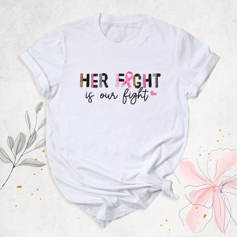 Her Fight Is Our Fight Shirt, Family Cancer Shirt, Cancer Support Shirt, Breast Cancer Awareness, Cancer Warrior Shirt, Motivational T-Shirt image 2