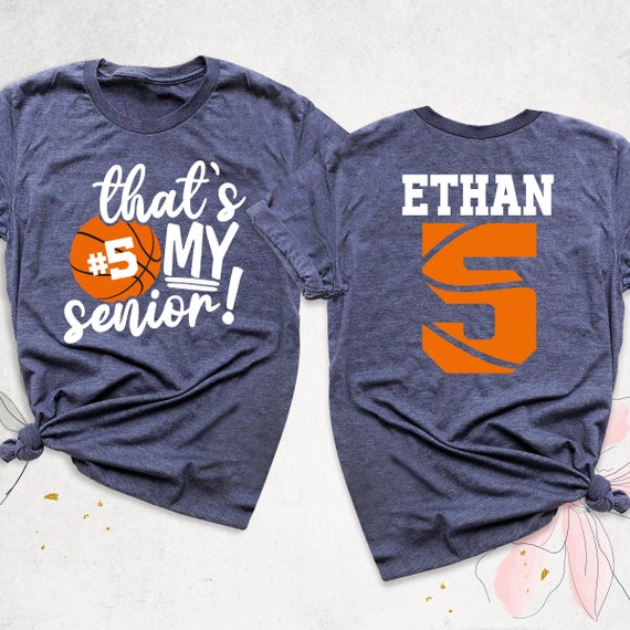 That's My Senior Shirt Basketball Mom Tshirt Senior Night Shirts Custom Basketball Team Tees 2026 Senior Shirt Senior Basketball Family Tee