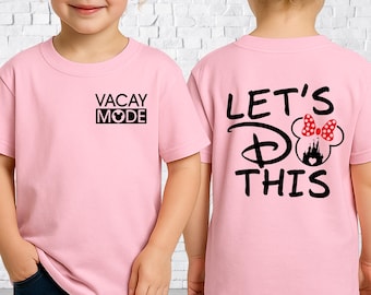 Custom Disney Family Vacation Tee Shirt Matching Disneyland Shirts, Let's do this Disney Trip Group Shirt, Vacay Mode Shirt, Disneyworld Tee