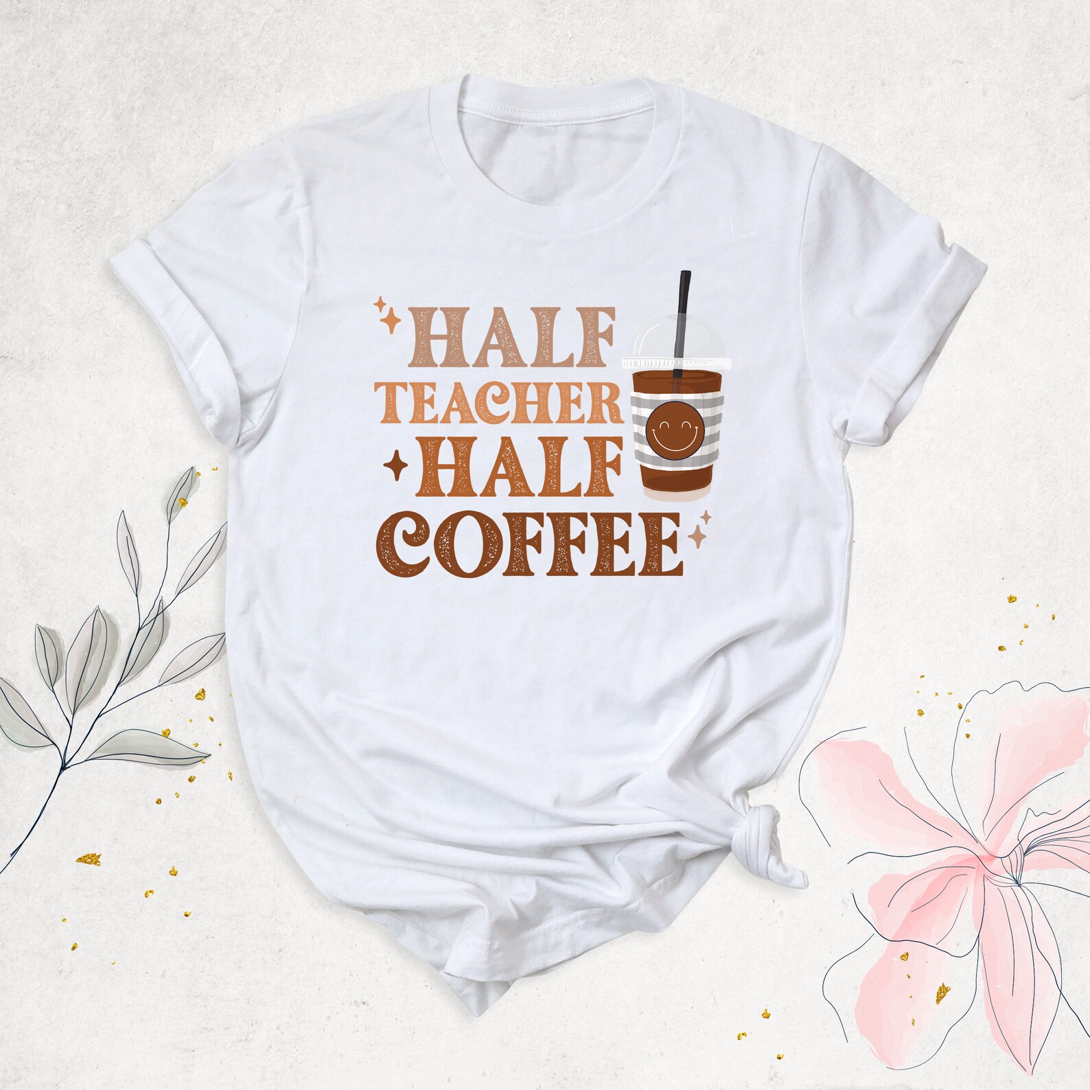 Half Teacher Half Coffee Shirt Funny Teacher Shirt Etsy