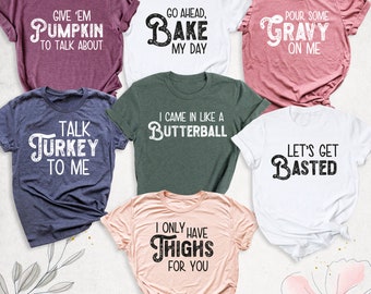 Funny Thanksgiving Shirt, Family Thanksgiving Shirt, Talk Turkey To Me T-Shirt, Let's Get Basted Turkey Shirt, Pour Some Gravy On Me T-Shirt