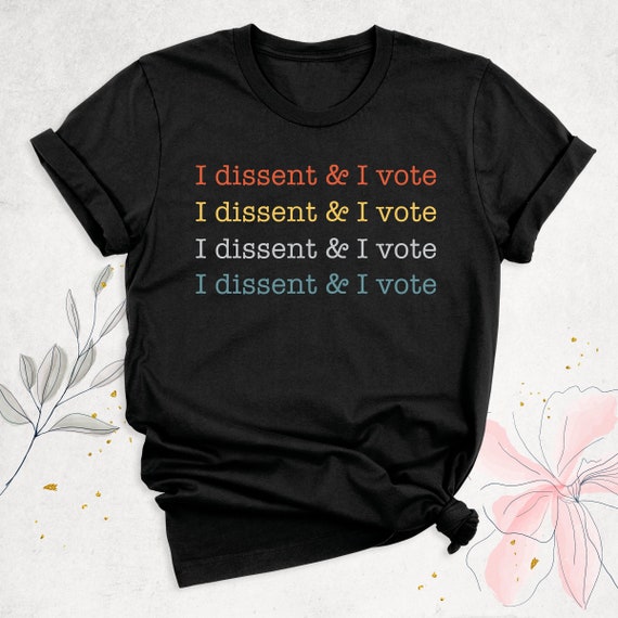 Ruth Bader Ginsburg Dissent Teeshirt Womens Rights Feminism Ruth Bader Ginsburg Dissent Teeshirt Womens Rights Feminism