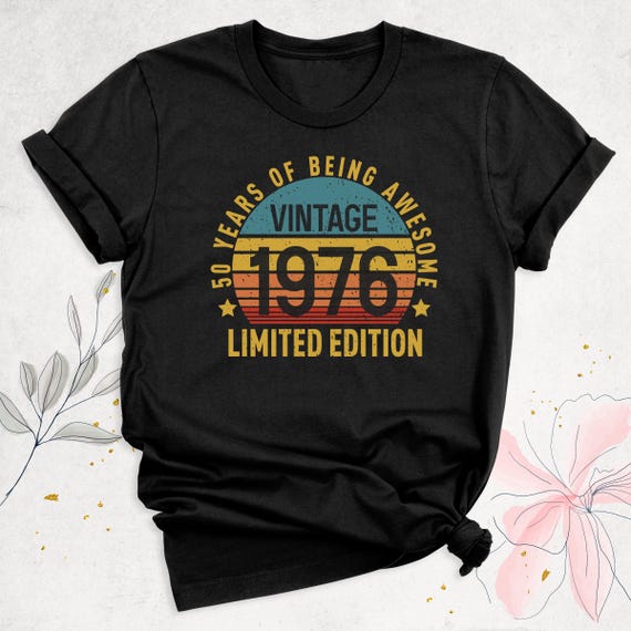 50 Years of Being Awesome Shirt 1976 Vintage Birthday Tshirt 50th Birthday Shirts Men Women, 1976 Limited Edition Birthday Best Friend Tee