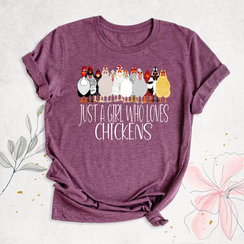 Chicken Shirt, just a girl who loves chickens shirt, Chicken gift, Chicken Lover shirt, Farm shirt, gift for farm lover, Chicken shirt women