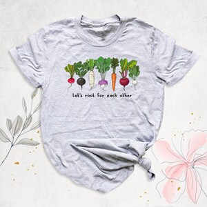 Let's Roots For Each Other Vegetable Shirt, Gardening Shirt, Green Thumb Shirt, Plant Lady Shirt, Turnip Shirt, Motivational Shirt,Vegan Tee image 2