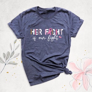 Her Fight Is Our Fight Shirt, Family Cancer Shirt, Cancer Support Shirt, Breast Cancer Awareness, Cancer Warrior Shirt, Motivational T-Shirt image 3
