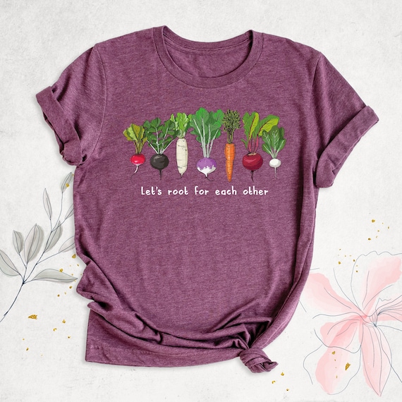 Let's Roots For Each Other Vegetable Shirt, Gardening Shirt, Green Thumb Shirt, Plant Lady Shirt, Turnip Shirt, Motivational Shirt,Vegan Tee