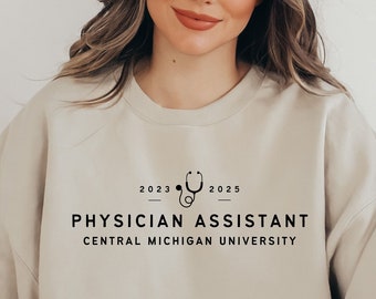 CUSTOM Physician assistant sweatshirt, Customized physician assistant university, custom college university graduation shirt