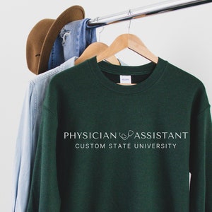 CUSTOM Physician assistant sweatshirt, Customized physician associate university, college university graduation shirt, personalized gift